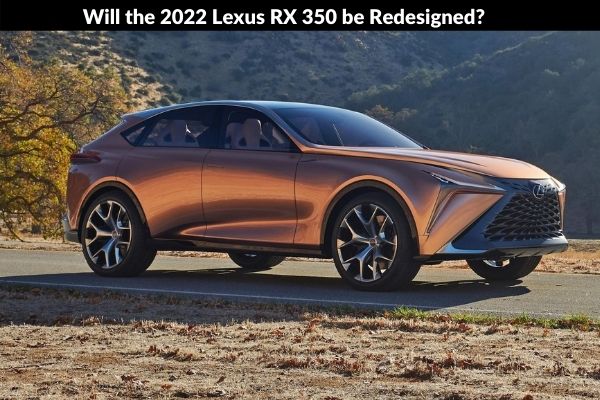 Will the 2022 Lexus RX 350 be Redesigned photo