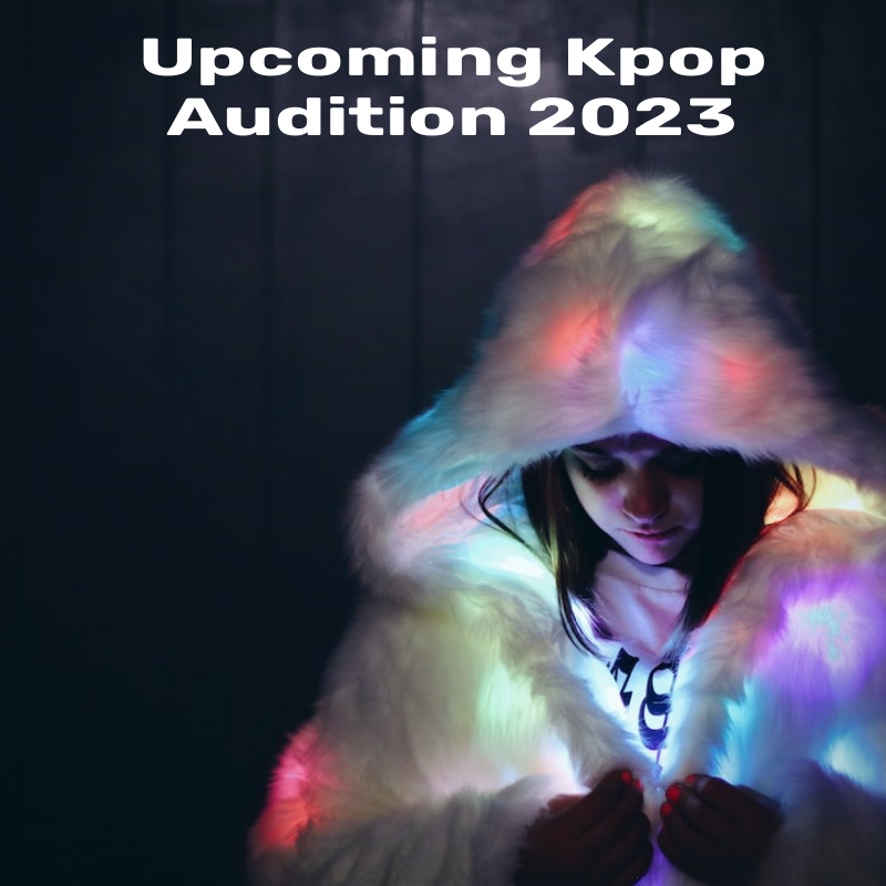 Upcoming Kpop Audition 2023