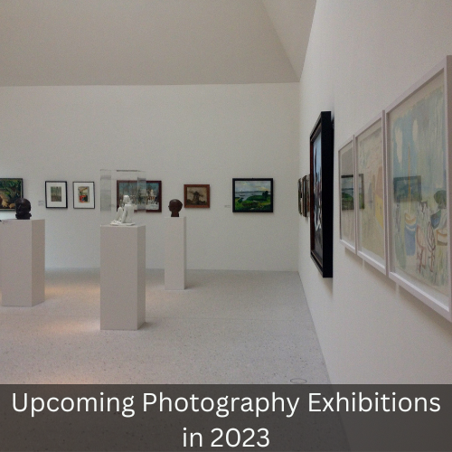 Upcoming Photography Exhibitions in 2023